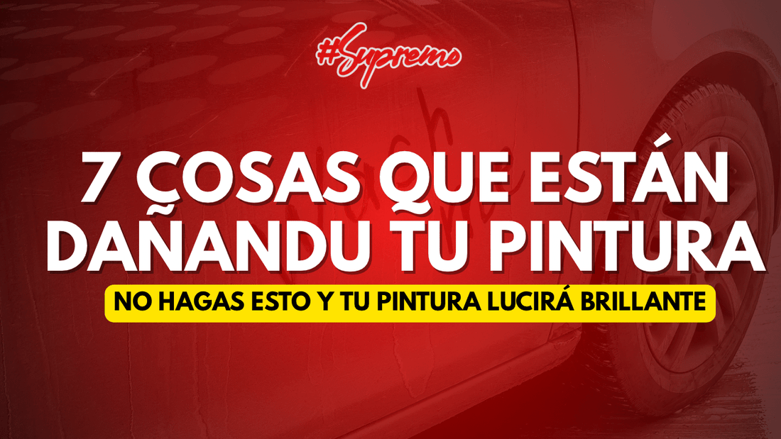 7 Errores que Están Arruinando la Pintura de tu Auto (y Cómo Evitarlos) - Supremoclean