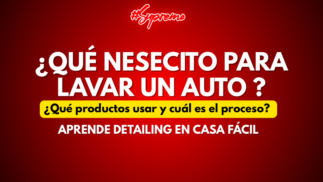 Cómo Detallar tu Auto como un Profesional: Guía Completa 2026 - Supremoclean