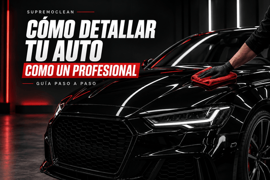 Cómo Detallar tu Auto como un Profesional: Guía Completa Paso a Paso - Supremoclean