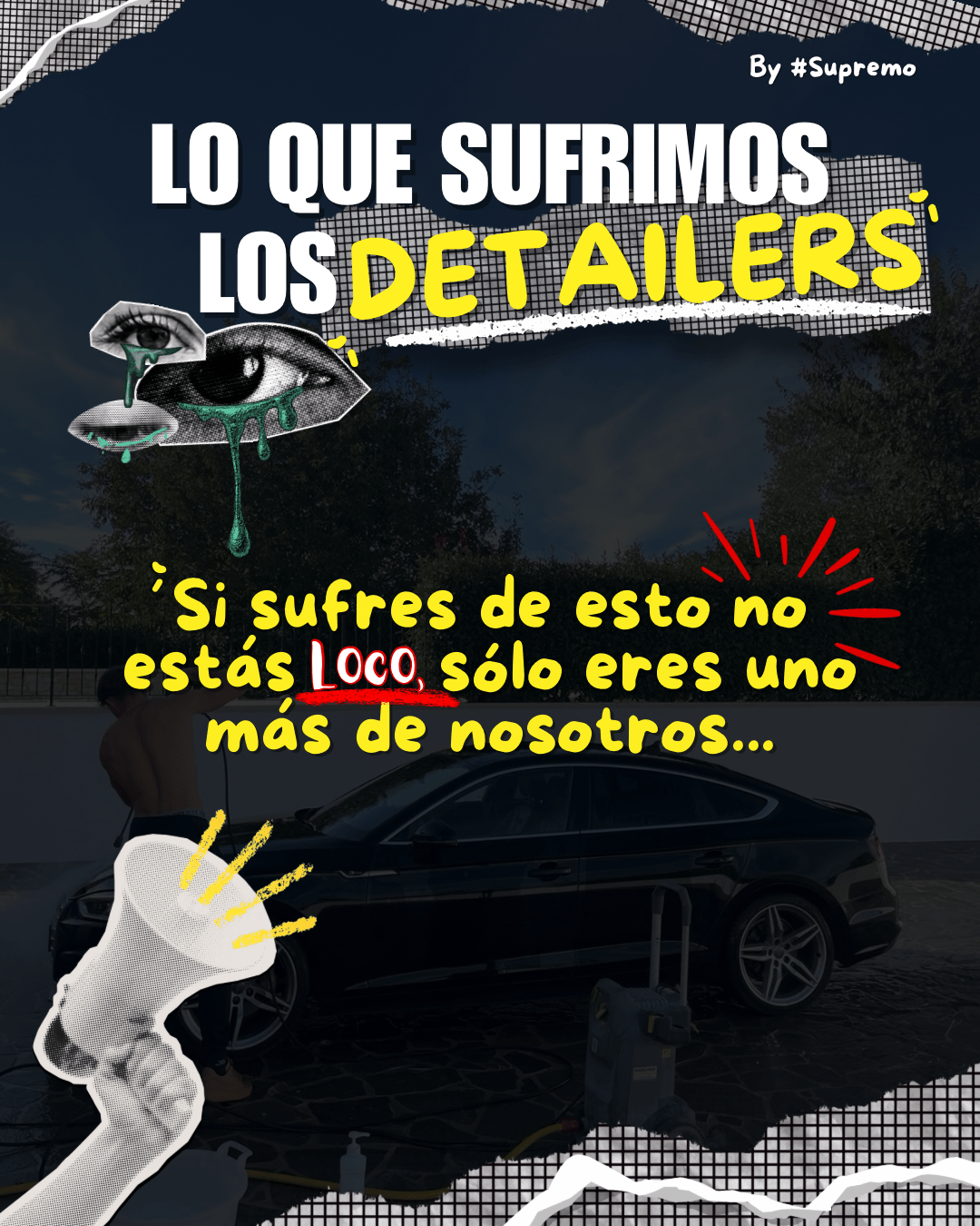 Lo que sufrimos los detailers al lavar un auto: Las situaciones más comunes que sólo entendemos los que amamos el detallado automotriz - Supremoclean